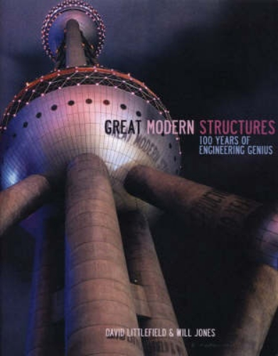 Great Modern Structures: 100 Years of Engineering Genius